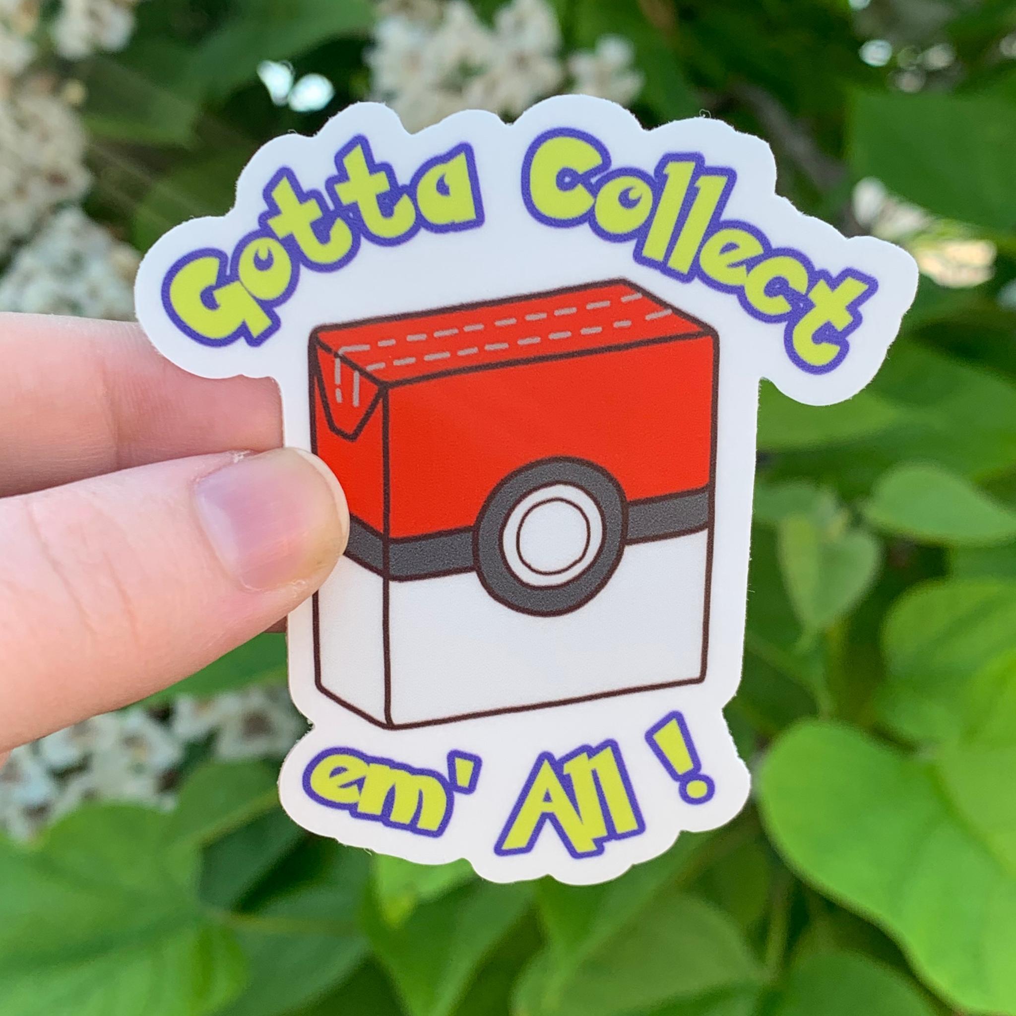 Gotta Collect Em' All Sticker